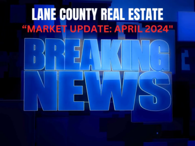 Lane County Real Estate | Market Update April 2024